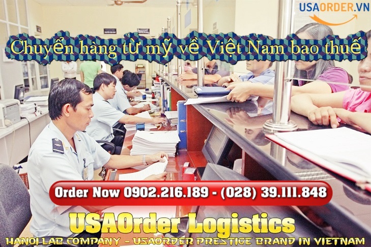 Chuyển hàng từ mỹ về Việt Nam bao thuế