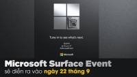 Microsoft sẽ công bố các thiết bị Surface mới vào ngày 22 tháng 9 này
